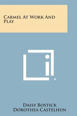 Carmel At Work And Play 1258818019 Book Cover