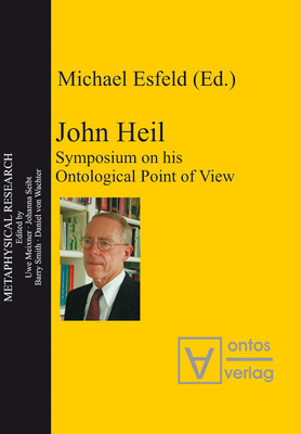 John Heil: Symposium on His Ontological Point o... 3110324458 Book Cover