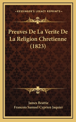 Preuves de La Verite de La Religion Chretienne ... [French] 116792147X Book Cover