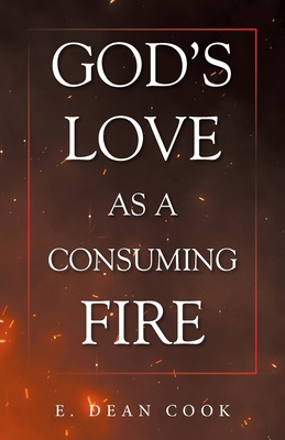 God's Love as a Consuming Fire B0FK1RVMJ4 Book Cover