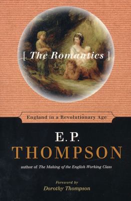 The Romantics: England in a Revolutionary Age 1565845102 Book Cover