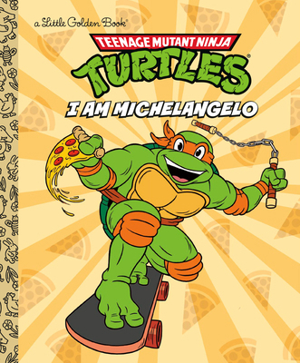 I Am Michelangelo (Teenage Mutant Ninja Turtles)            Book Cover