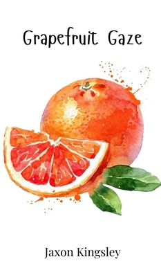 Grapefruit Gaze 1805864610 Book Cover