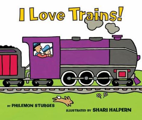 I Love Trains! Board Book B002CKJAN4 Book Cover