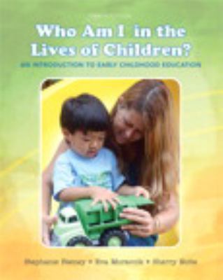 Who Am I in the Lives of Children? an Introduct... 0133764184 Book Cover