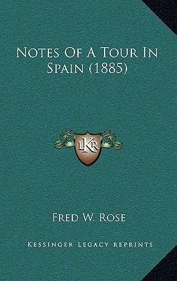 Notes Of A Tour In Spain (1885) 1165452359 Book Cover