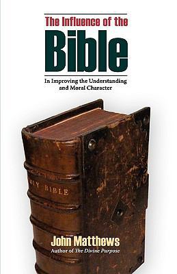 The Influence of the Bible in Improving the Und... 1599251442 Book Cover