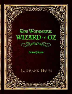 The Wonderful Wizard of Oz - Large Print B08W7GBBQ9 Book Cover