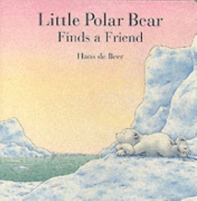 Little Polar Bear Finds a Friend 0735814473 Book Cover