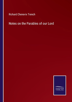 Notes on the Parables of our Lord 3752522526 Book Cover