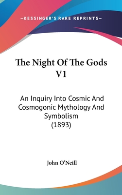 The Night Of The Gods V1: An Inquiry Into Cosmi... 1120104556 Book Cover