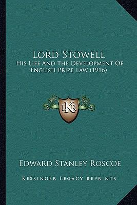 Lord Stowell: His Life And The Development Of E... 116415723X Book Cover