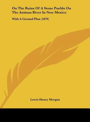 On the Ruins of a Stone Pueblo on the Animas Ri... 1162102810 Book Cover