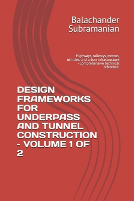 Design Frameworks for Underpass and Tunnel Cons... B0H9HDBM58 Book Cover