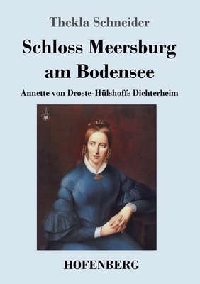 Schloss Meersburg am Bodensee: Annette von Dros... [German] 3743739380 Book Cover