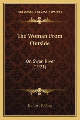 The Woman From Outside: On Swan River (1921) 1165152576 Book Cover