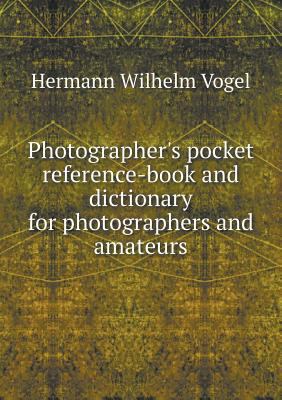 Photographer's pocket reference-book and dictio... 5518528078 Book Cover