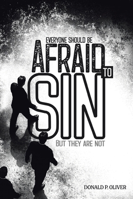 Everyone Should Be Afraid to Sin: But They Are Not B0FX5WXH9W Book Cover