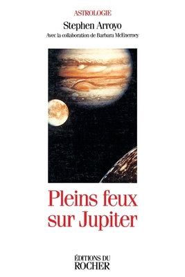 Pleins feux sur Jupiter [French] 226802945X Book Cover