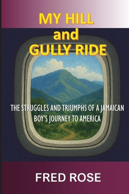 My Hill and Gully Ride: The Struggles and Trium... B0F8MJNNMS Book Cover