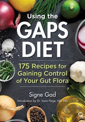 Using the Gaps Diet: 175 Recipes for Gaining Co... 0778805948 Book Cover