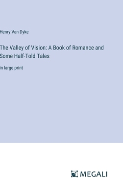 The Valley of Vision: A Book of Romance and Som... 3387048033 Book Cover