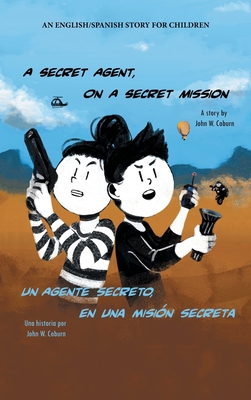 A Secret Agent, on a Secret Mission: An English... 1665527617 Book Cover