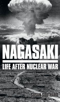 Nagasaki: Life After Nuclear War 0285643827 Book Cover