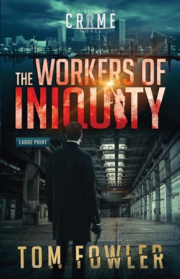 The Workers of Iniquity: A C.T. Ferguson Crime ... [Large Print] 1953603041 Book Cover