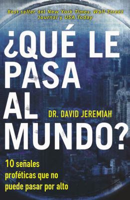 ¿Qué le pasa al mundo?: Diez señales proféticas... [Spanish] 0718084217 Book Cover