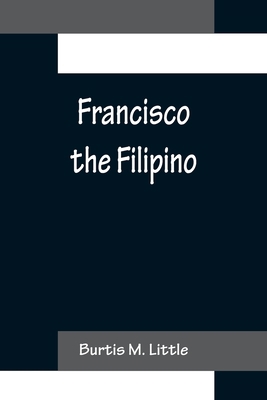 Francisco the Filipino 9356156948 Book Cover