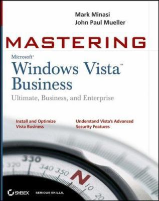 Mastering Windows Vista Business: Ultimate, Bus... 0470046155 Book Cover