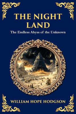 The Night Land: A Dark Futuristic Epic - Apocal... 1806292114 Book Cover