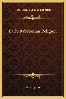 Early Babylonian Religion 1169228070 Book Cover