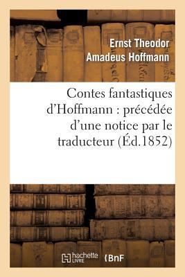 Contes Fantastiques d'Hoffmann: Précédée d'Une ... [French] 2011856930 Book Cover