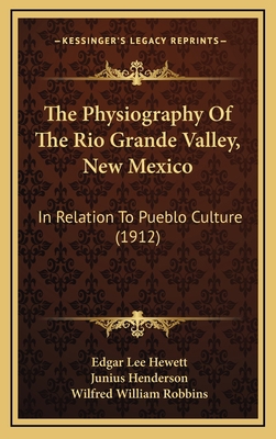 The Physiography Of The Rio Grande Valley, New ... 1169022197 Book Cover