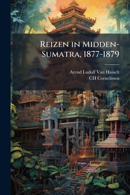 Reizen in Midden-Sumatra, 1877-1879 [Dutch] 1023957086 Book Cover