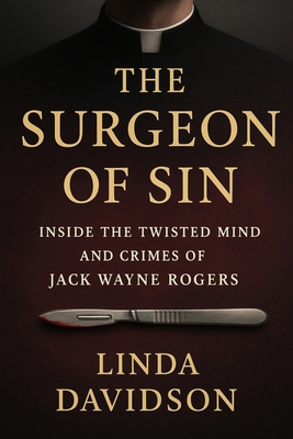 The Surgeon of Sin: Inside the Twisted Mind and... B0G1G9F512 Book Cover