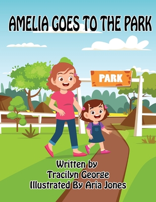 Amelia Goes To The Park 171605107X Book Cover