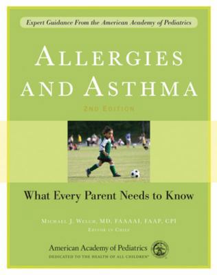 Allergies and Asthma: What Every Parent Needs t... 1581104456 Book Cover
