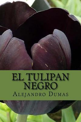 El Tulipan Negro (Spanish) Edition [Spanish] 1546990240 Book Cover