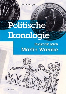 Politische Ikonologie: Bildkritik Nach Martin W... [German] 3496016779 Book Cover