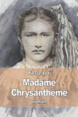 Madame Chrysanthème [French] 1512187771 Book Cover