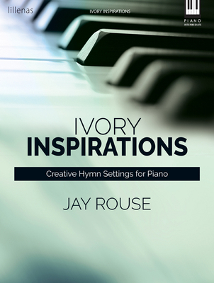 Ivory Inspirations: Creative Hymn Settings for ... 0787743984 Book Cover