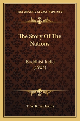The Story Of The Nations: Buddhist India (1903) 1164070576 Book Cover