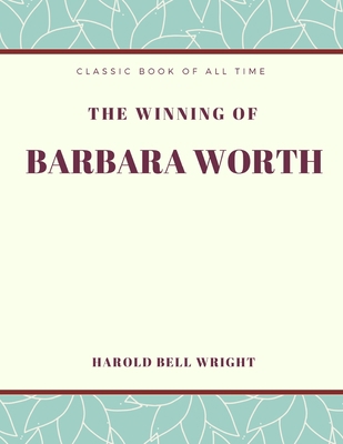 The Winning of Barbara Worth 1973855240 Book Cover