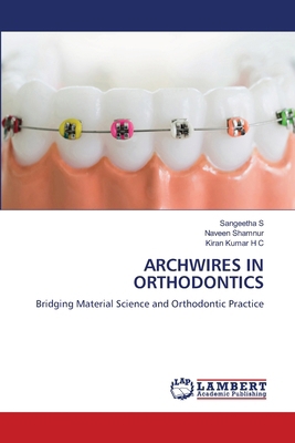 Archwires in Orthodontics 6209072852 Book Cover