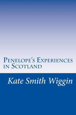 Penelope's Experiences in Scotland 1500479357 Book Cover