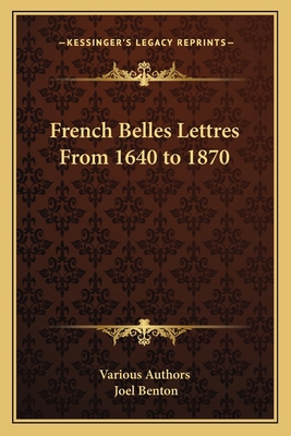 French Belles Lettres From 1640 to 1870 1162766824 Book Cover