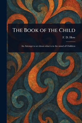 The Book of the Child 1023435691 Book Cover